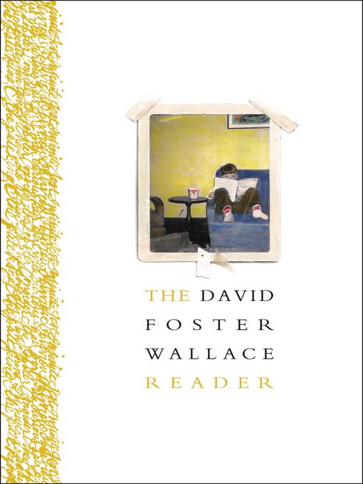 Title details for The David Foster Wallace Reader by David Foster Wallace - Available